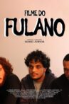 Filme do Fulano Movie Streaming Online