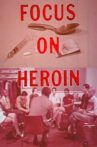 Focus On Heroin Movie Streaming Online