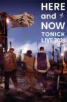 HERE and NOW - ToNick Live 2021 Movie Streaming Online
