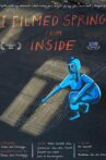 I Filmed Spring From Inside Movie Streaming Online