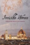 Invisible Women. Forgotten Artists Of Florence Movie Streaming Online