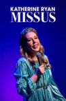 Katherine Ryan: Missus Movie Streaming Online