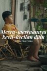 Mesra-mesraannya kecil-kecilan dulu Movie Streaming Online