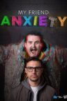 My Friend Anxiety Movie Streaming Online
