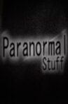 Paranormal Stuff Movie Streaming Online