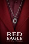 Red Eagle (And the Wilting of the Blue Rose) Movie Streaming Online