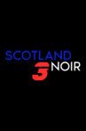 Scotland Noir 3 Movie Streaming Online