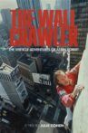 The Wall Crawler: The Verticle Adventures of Alain Robert Movie Streaming Online