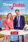 Three Dates to Forever Movie Streaming Online