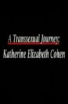 A Transsexual Journey: Katherine Elizabeth Cohen Movie Streaming Online