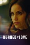 Burned by Love Movie Streaming Online