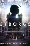 Cyborgs: Human Machines Movie Streaming Online