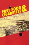 Fast Food & Cigarettes Movie Streaming Online