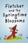 Fletcher and the Springtime Blossoms Movie Streaming Online