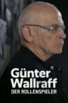Günter Wallraff, der Rollenspieler - Das Leben eines Aufklärers Movie Streaming Online
