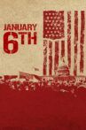 January 6th Movie Streaming Online