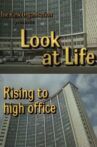 Look at Life: Rising to High Office Movie Streaming Online