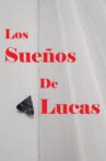 Los Sueños de Lucas Movie Streaming Online