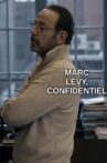 Marc Levy, confidentiel Movie Streaming Online