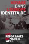 Martin Weill - Voyages dans l'Europe Identitaire Movie Streaming Online