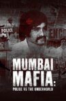 Mumbai Mafia: Police vs the Underworld Movie Streaming Online