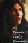 My Daughter's Deadly Roommates Movie Streaming Online