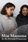 My Mother - A Persian Princess Movie Streaming Online