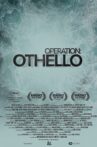 Operation Othello Movie Streaming Online