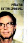 Prédateur en terres indiennes Movie Streaming Online