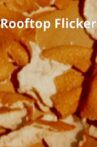 Rooftop Flicker Movie Streaming Online