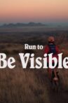 Run to Be Visible Movie Streaming Online
