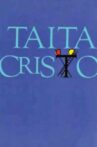 Taita Cristo Movie Streaming Online