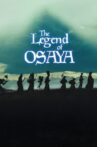 The Legend of Osaya Movie Streaming Online