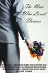 The Man Who Loved Flowers Movie Streaming Online