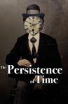 The Persistence of Time Movie Streaming Online