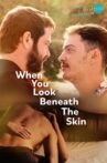 When You Look Beneath the Skin Movie Streaming Online
