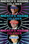 America's Missing Collider: A Tale of 3 Presidents Movie Streaming Online