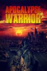 Apocalypse Warrior Movie Streaming Online