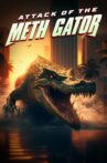 Attack Of The Meth Gator Movie Streaming Online