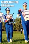 Behind Halftime: An Unofficial Marching Band Movie Movie Streaming Online