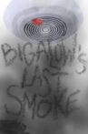 Bigalow's Last Smoke Movie Streaming Online