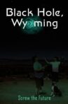 Black Hole Wyoming Movie Streaming Online