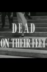 Dead on Their Feet Movie Streaming Online