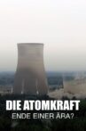 Die Atomkraft - Ende einer Ära? Movie Streaming Online