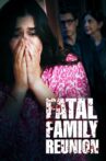 Fatal Family Reunion Movie Streaming Online