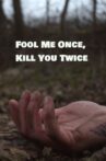 Fool Me Once, Kill You Twice Movie Streaming Online