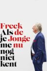 Freek de Jonge - Als je me nu nog niet kent Movie Streaming Online