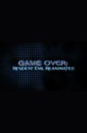 Game Over: Resident Evil Reanimated Movie Streaming Online