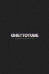 Ghettotube Movie Streaming Online