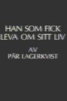 Han som fick leva om sitt liv Movie Streaming Online